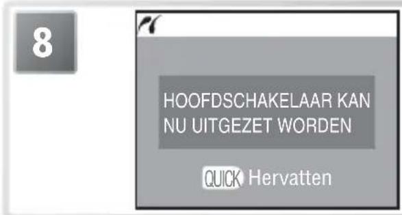 8 HOOFDSCHAKELAAR KAN NU UITGEZET WORDEN QUICK Hervatten