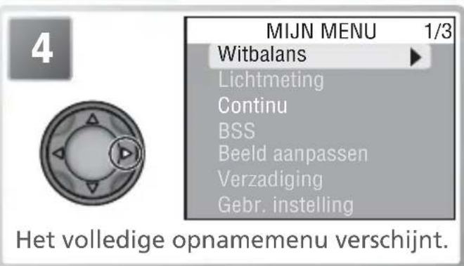 MIJN MENU 1/3 Witbalans Lichtmeting Continu BSS Beeld aanpassen Verzadiging Gebr. instelling Het volledige opnamemenu verschijnt.