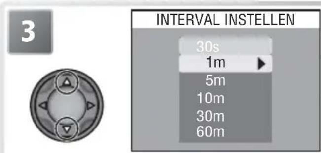 3 INTERVAL INSTELLEN 30s 1m 5m 10m 30m 60m