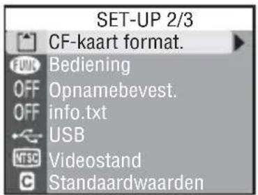 SET-UP 2/3 CF-kaart format. FUM Bediening OFF Opnamebevest. OFF info.txt USB NTSC Videostand C Standaardwaarden