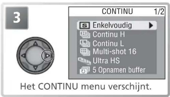 3 CONTINU 1/2 Enkelvoudig Continu H Continu L Multi-shot 16 Ultra HS 5 Opnamen buffer Het CONTINU menu verschijnt.