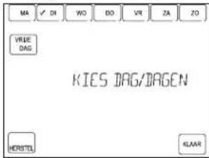 MA √ DI WO DO VR ZA ZO VRUE DAG KIES DAG/DAGEN HERSTEL KLAAR