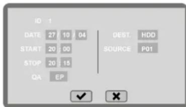 ID 1 DATE 27 10 04 START 20 00 STOP 20 15 QA EP DEST. HDD SOURCE P01 ✓ ✗