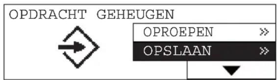 OPDRACHT GEHEUGEN OPROEPEN >> OPSLAAN >>
