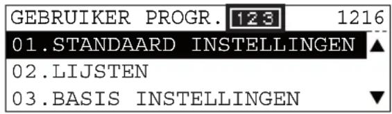 GEBRUIKER PROGR. 123 1216 01.STANDAARD INSTELLINGEN ▲ 02.LIJSTEN 03.BASIS INSTELLINGEN ▼