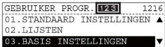 GEBRUIKER PROGR. 123 1216 01.STANDAARD INSTELLINGEN ▲ 02.LIJSTEN 03.BASIS INSTELLINGEN ▼
