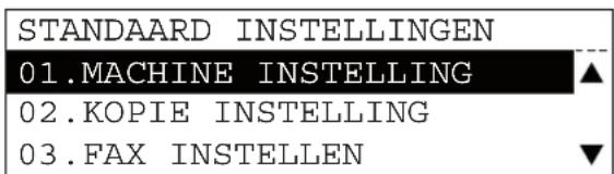 STANDAARD INSTELLINGEN 01.MACHINE INSTELLING ▲ 02.KOPIE INSTELLING 03.FAX INSTELLEN ▼