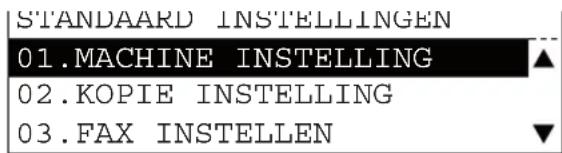 STANDAARD INSTELLINGEN 01.MACHINE INSTELLING ▲ 02.KOPIE INSTELLING 03.FAX INSTELLEN ▼
