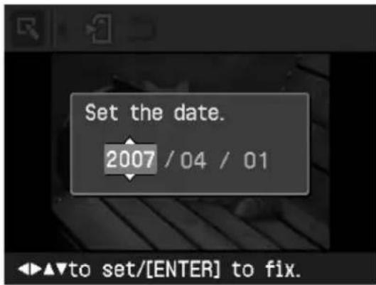 Set the date. 2007 / 04 / 01 ▲▼to set/[ENTER] to fix.