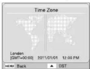 Time Zone London [GMT+00:00] 2011/01/01 12:00 PM MENU Back ▲ DST