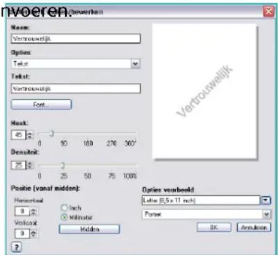 nvoeren Name: Vertrouwelijk Optex: Tekt Tekst: Vertrouwelijk Font Mask: 40 50 60 70 80 90 100% Denskelt: 25 30 35 40 45 50 55 60 65 70 75 100% Positie (vanal miden): Horizontal inch Vertical Minimater Hidden Opties voorbeeld: Latte (8,5 x 11 inch) Preset OK Annulcan