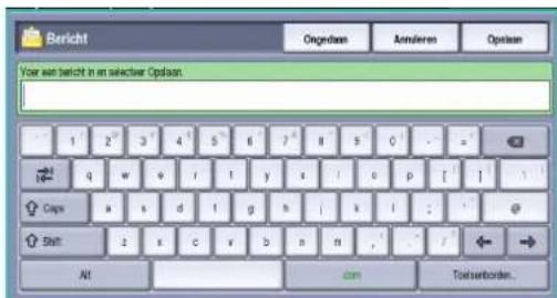 Bericht Ongendien Anmieren Opplan Voor een bericht in en selectiver Opplan: 1 2 3 4 5 6 7 8 9 0 - = q w e r f y s i o p [ ] ? Cape a s d t g h i k i : * Shift z x c v b n m , / Alt com Toetsborder.