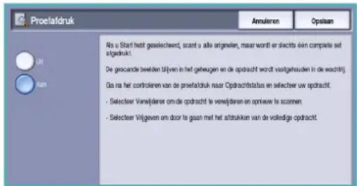 Proelafdruk Als u Start heeft geslechtend, scant u alle originen, maar wordt er slechts een complete set afgedrukt. De gescande beelden blijven in het geheugen en de opdracht wordt vastgehouden in de wachrijf. Go na het controleren van de proelafdruk naar Opdrachtstatus en selecteer uw opdracht. - Selecteer Vanwijderer om de opdracht te verwijderen en optieuw te kunnen. - Selecteer Viiggeven om door te gaan met het aftrukken van de volledige opdracht