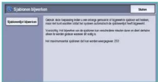 Sjablonen bijwerken Sjablonenijat bijwerken Gebruik deze uitpassing indien u een onlange gemusie of bijgewerke sjablon wil hebben, maar niet kunt worden todtel het systeelen automatisch de sjablonenijat heeft bijgewerkt. Voorschitz: Het bijwerken van de sjablonen kan verschiedene minuten duren en doort defalve alleen le worden geduze wanneer dit kindig is. Het maximumsaantal sjablonen dat kan worden weergegeven 250