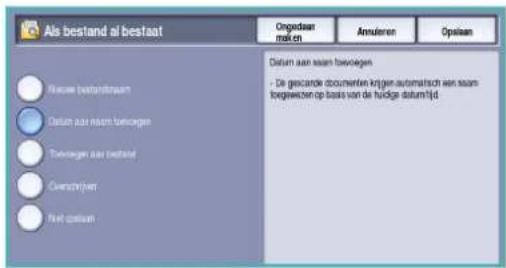Als bestand al bestaat Nieuw bestaatsmaam Datum aan naam tobevogen Tovreigen aan bestaat Overschrijen Het opstam Ongadaan maken Anularen Optaan Datum aan naam tobevogen - De gescarde documenten krijgen automatisch een naam toegeweden op basis van de hodge datumijd