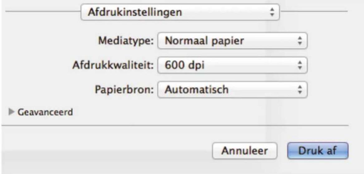 Afdrukinstellingen Mediatype: Normaal papier Afdrukkwaliteit: 600 dpi Papierbron: Automatisch ► Geavanceerd Annuleer Druk af