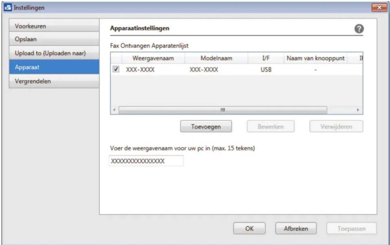 Instellingen Voorkeuren Opslaan Upload to (Uploaden naar) Apparaat Vergrendelen Apparaatinstellingen Fax Ontvangen Apparatenlijst Weergavenaam Modelnaam I/F Naam van knooppunt XXX-XXXX XXX-XXXX USB - Toevoegen Bewerken Verwijderen Voer de weergavenaam voor uw pc in (max. 15 tekens) XXXXXXXXXXXXXX OK Afbreken Toepassen