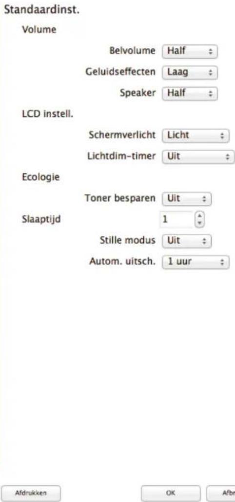 Standaardinst. Volume Belvolume Half Geluidseffecten Laag Speaker Half LCD instell. Schermverlicht Licht Lichtdim-timer Uit Ecologie Toner besparen Uit Slaaptijd 1 Stille modus Uit Autom. uitsch. 1 uur Afdrukken OK Afbn