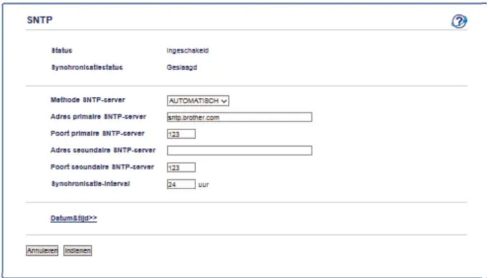 SNTP Status Ingeschakeld Synohronicatiestatus Geslagd Methode 8NTP-server AUTOMATIBCH Adres primaire 8NTP-server sntp.brother.com Poort primaire 8NTP-server 123 Adres seoundaire 8NTP-server Poort seoundaire 8NTP-server 123 Synohronicatie-interval 24 uur Datum&tijd>> Annuieren Indienen