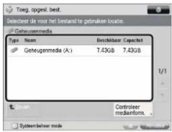 Toeg. opgest. best. Selecteer de voor het bestand te gebruiken locale. Geheugenmedia Type Name Beschleiter Capacite Geheugenmedia (A.) 7.43GB 7.43GB Controllerer medianform. 1/1 Systembeheer mode