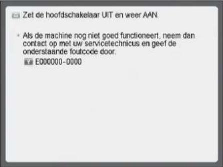 Zet de hoofdschakelaar UIT en weer AAN. • Als de machine nog niet goed functioneert, neem dan contact op met uw servicetechnicus en geef de onderstaande foutcode door. E000000-0000