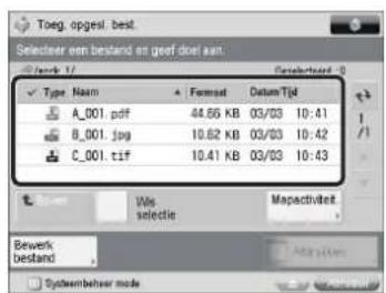 Toeg. opgeel best. Selecteer een bestand en geef doel aan. Type Nam Format Datum Tpd A_001.pdf 44.66 KB 03/03 10:41 B_001.jpg 10.62 KB 03/03 10:42 C_001.tif 10.41 KB 03/03 10:43 We selectie Mapachdelt Bewerk bestand Systembesser mode