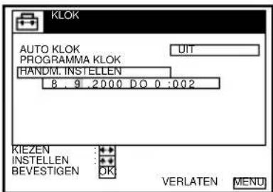 KLOK AUTO KLOK PROGRAMMA KLOK HANDM. INSTELLEN 8 , 9 , 2000 D O 0 :002 KIEZEN INSTELLEN BEVESTIGEN OK VERLATEN MENU