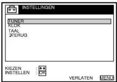 INSTELLINGEN TUNER KLOK TAAL TERUG KIEZEN : + INSTELLEN : OK VERLATEN MENU