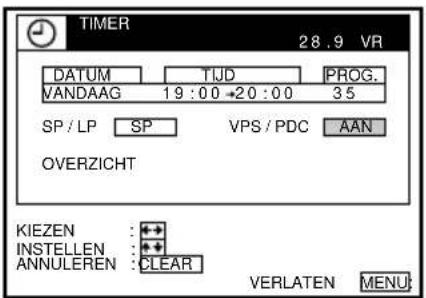 TIMER 28.9 VR DATUM TIJD PROG. VANDAAG 19:00→20:00 35 SP / LP SP VPS / PDC AAN OVERZICHT KIEZEN : INSTELLEN : ANNULEREN CLEAR VERLATEN MENU
