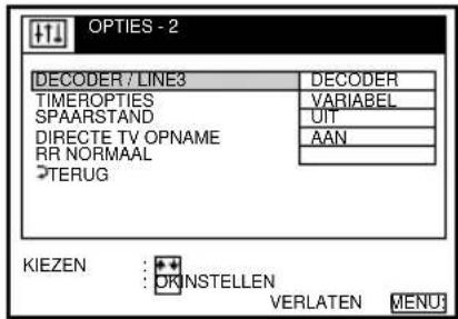 OPTIONS - 2 DECODER / LINE3 DECODER TIMEROPTIES VARIABEL SPAARSTAND UIT DIRECTE TV OPNAME AAN RR NORMAAL TERUG KIEZEN OKNSTELLEN VERLATEN MENU3