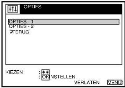 OPTIES OPTIES - 1 OPTIES - 2 TERUG KIEZEN : OK NSTELLEN VERLATEN MENU