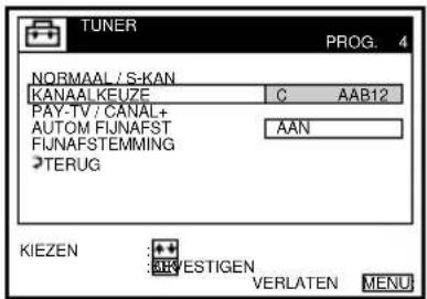 TUNER PROG. 4 NORMAAL / S-KAN KANAAL KEUZE C AAB12 PAY-TV / CANAL+ AUTOM FIJNAFST AAN FIJNAFSTEMMING TERUG KIEZEN ARVESTIGEN VERLATEN MENU