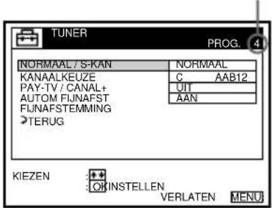 TUNER PROG. 4 NORMAAL / S-KAN NORMAAL KANAALKEUZE C AAB12 PAY-TV / CANAL+ AUTOM FUJNAFST UIT FUJNAFSTEMMING AAN TERUG KIEZEN OK INSTELLEN VERLATEN MENU