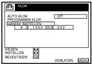 KLOK AUTO KLOK PROGRAMMA KLOK HANDM. INSTELLEN 8 9 .1999 D1 0 :002 KIEZEN INSTELLEN BEVESTIGEN :OK VERLATEN MENU
