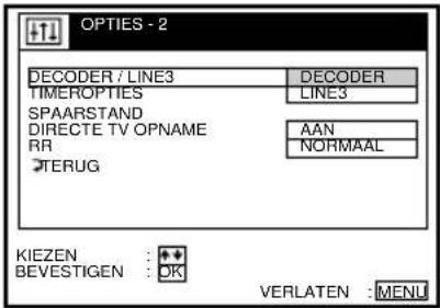 OPTIES - 2 DECODER / LINE3 DECODER TIMEROPTIES LINE3 SPAARSTAND AAN DIRECTE TV OPNAME RR NORMAAL TERUG KIEZEN : + + BEVESTIGEN : OK VERLATEN : MENU