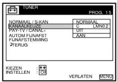 TUNER PROG. 15 NORMAAL / S-KAN KANAALKEUZE PAY-TV / CANAL+ AUTOM FIJNAFST FIJNAFSTEMMING >TERUG NORMAAL C LMN02 UIT AAN KIEZEN : + INSTELLEN : OR VERLATEN MENU