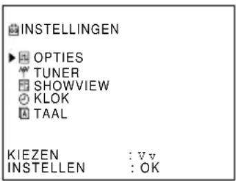 INSTELLINGEN ▶ OPTIES TUNER SHOWVIEW KLOK TAAL KIEZEN : V v INSTELLEN : OK