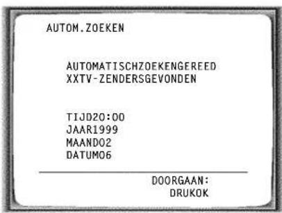 AUTOM.ZOEKEN AUTOMATISCHZOEKENGEREED XXTV-ZENDERSGEVONDEN TIJD20:00 JAAR1999 MAAND02 DATUM06 DOORGAAN: DRUKOK