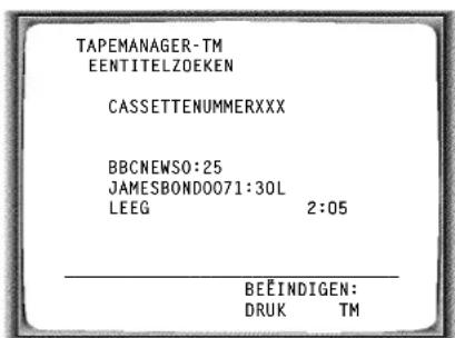 TAPEMANAGER-TM EENTITELZOEKEN CASSETTENUMMERXXX BBCNEWSO:25 JAMESBOND0071:30L LEEG 2:05 BEËINDIGEN: DRUK TM