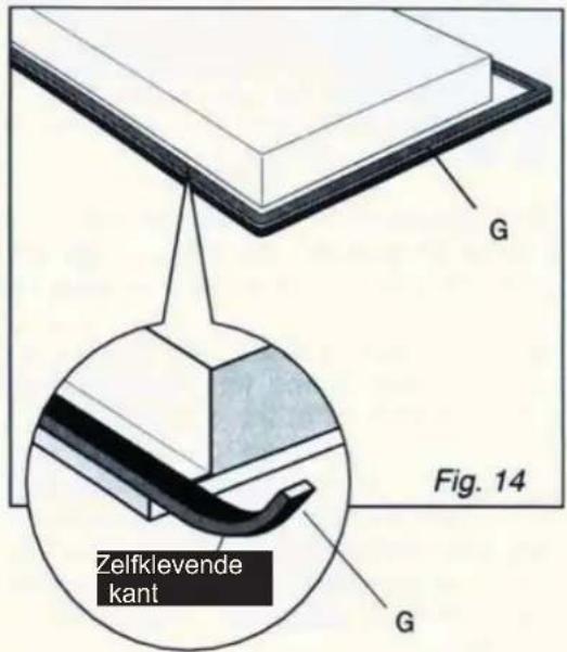 G Fig. 14 Zelfklevende kant G