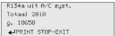 R134a uit A/C syst. Totaai 2010 g. 18650 ←PRINT STOP-EXIT