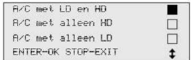 A/C met LD en HD A/C met alleen HD A/C met alleen LD ENTER-OK STOP-EXIT