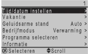 1 Tijd/datum instellen > Vakantie > Geluidsarme stand Auto > Bedrijfmodus Verwarming > Programma selecteren > Informatie > OK Selecteren ◆ Scroll