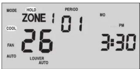 MODE HOLD PERIOD MO ZONE 1 01 COOL PM 26 FAN 3:30 AUTO LOUVER AUTO AUTO