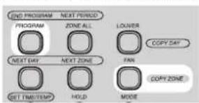 END PROGRAM NEXT PERIOD PROGRAM ZONE ALL LOUVER COPY DAY NEXT DAY NEXT ZONE FAN COPY ZONE SET TIME/TEMP HOLD MODE