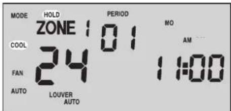 MODE HOLD PERIOD MO ZONE 1 01 AM COOL 24 1:00 FAN AUTO LOUVER AUTO