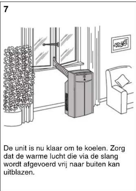 7 De unit is nu klaar om te koelen. Zorg dat de warme lucht die via de slang wordt afgevoerd vrij naar buiten kan uitblazen.