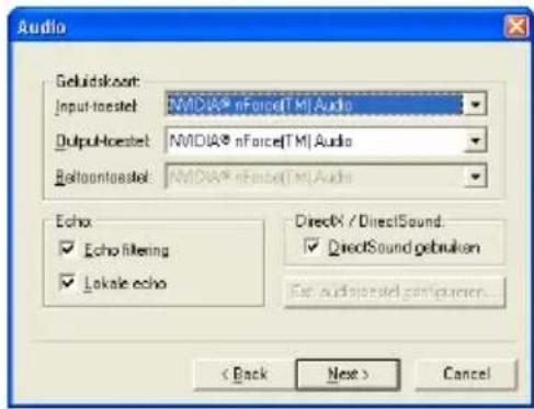 Audio Geluidskoot: Input-to-estet: NVIDIA® nForce(TM) Audio Output-to-estet: NVIDIA® nForce(TM) Audio Balloon-to-estet: NVIDIA® nForce(TM) Audio Echo: ✓ Echo filtering ✓ Lokale echo DirectX / DirectSound ✓ DirectSound gebruken For audio operated gen/greenen... < Back Next > Cancel