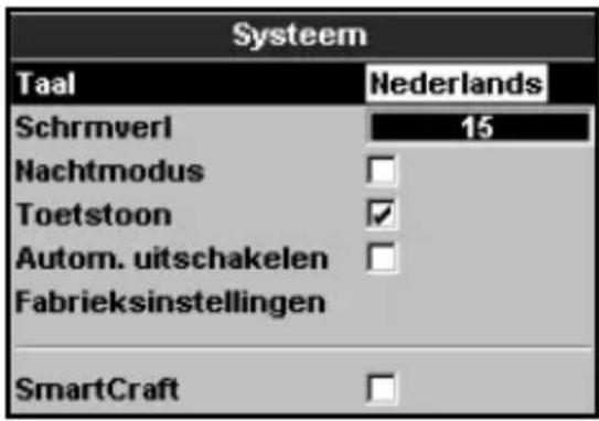 Systeem Taal Nederlands Schrmverl 15 Nachtmodus Toetstoon Autom. uitschakelen Fabrieksinstellingen SmartCraft