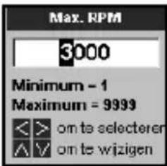 Max. RPM 3000 Minimum - 1 Maximum = 9999 < > om to selecteren ^ V om te wizigen